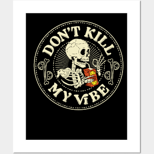 Don't Kill My Vibe Funny Skeleton by Tobe Fonseca Posters and Art